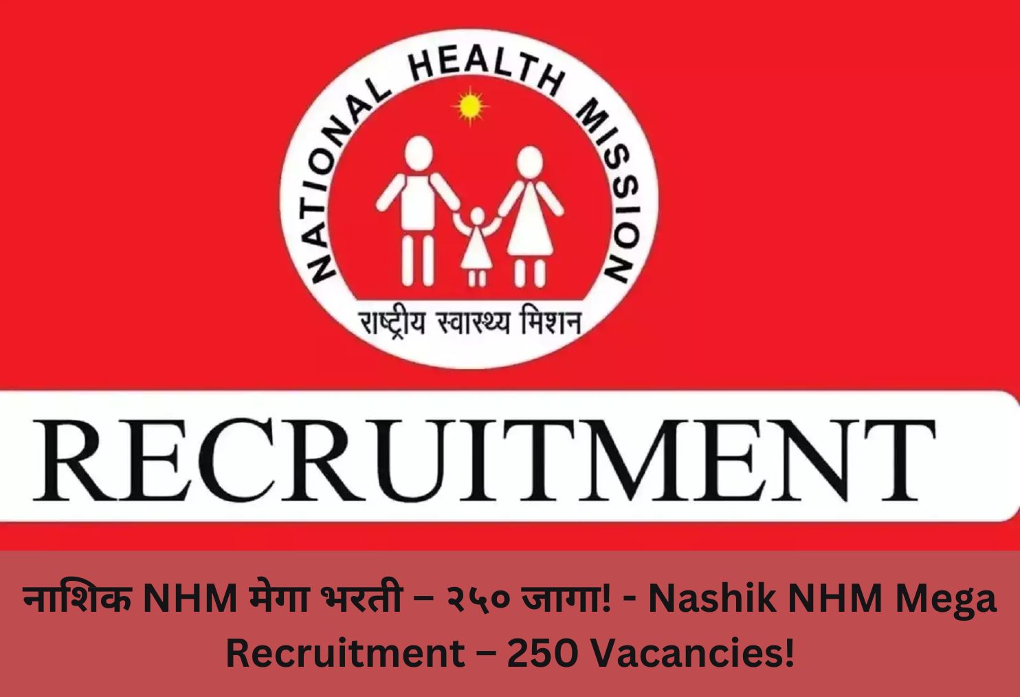 Nashik NHM Mega Recruitment – 250 Vacancies!