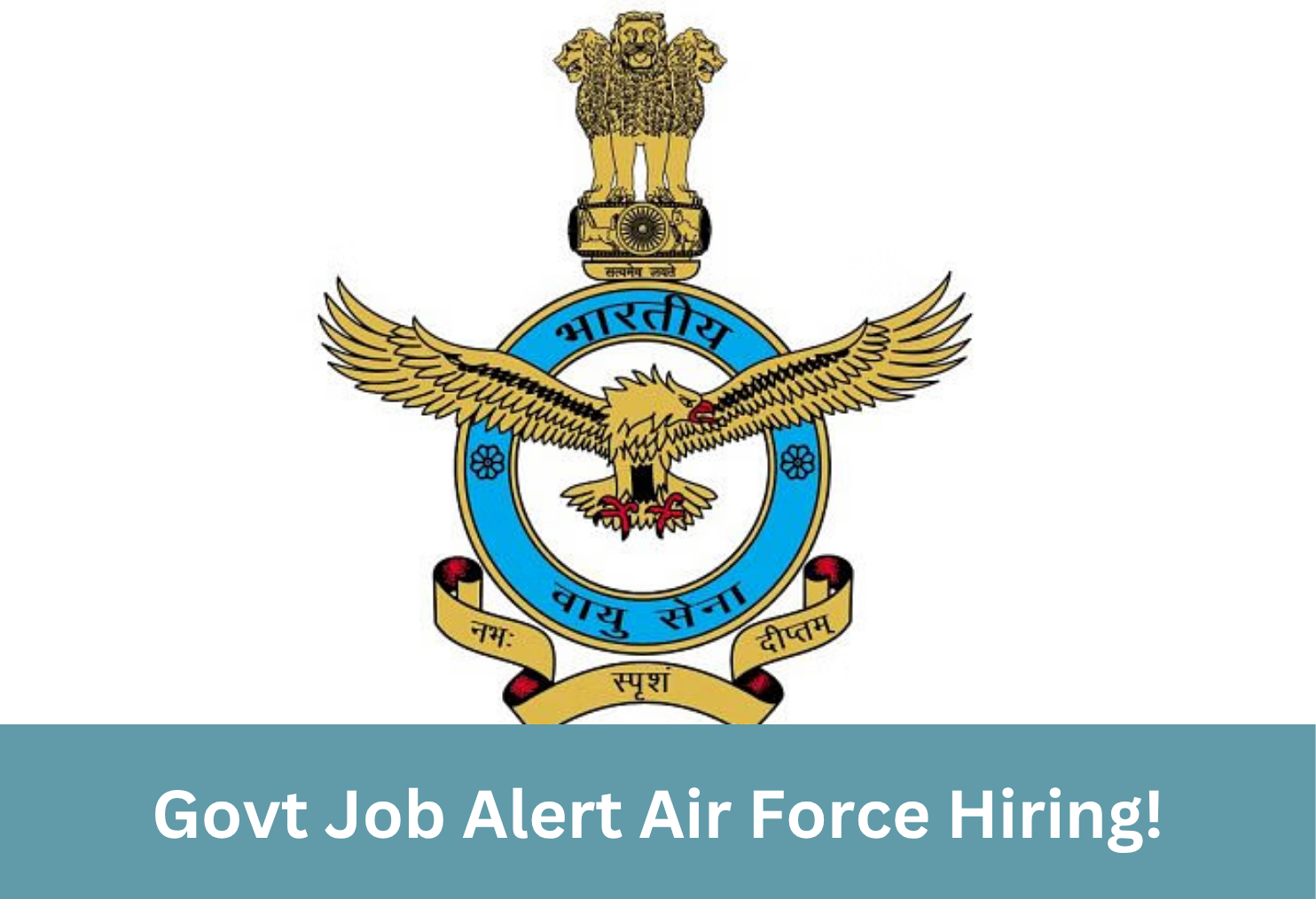Govt Job Alert Air Force Hiring!